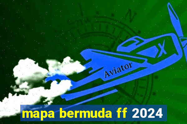 mapa bermuda ff 2024